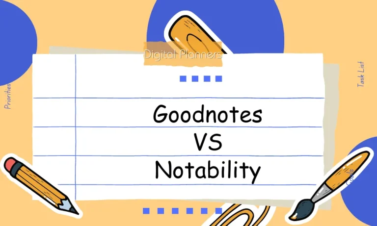 Goodnotes VS Notability: Which Note-Taking App is Best?