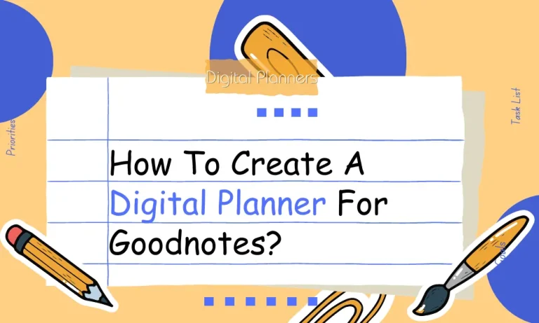 How to Create a Digital Planner for Goodnotes?
